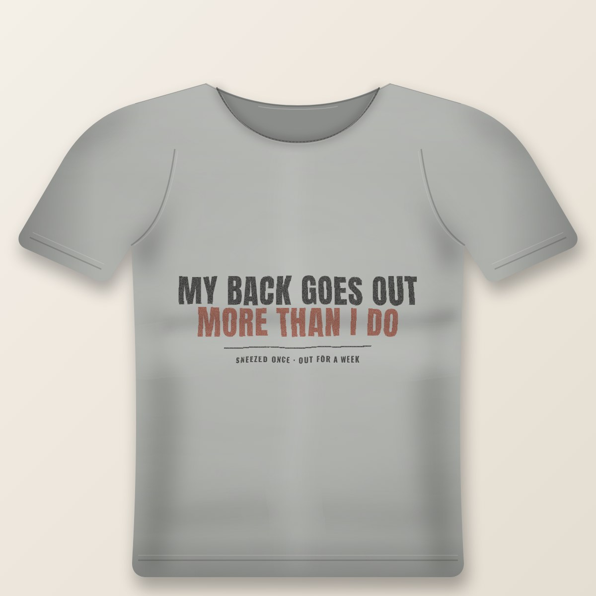 My Back Goes Out More Than I Do Tee