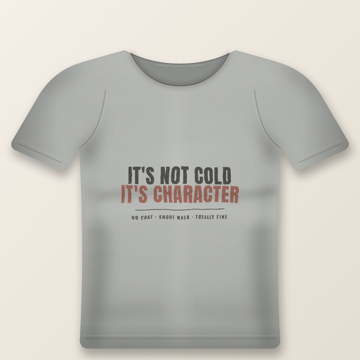 It's Not Cold, It's Character Tee