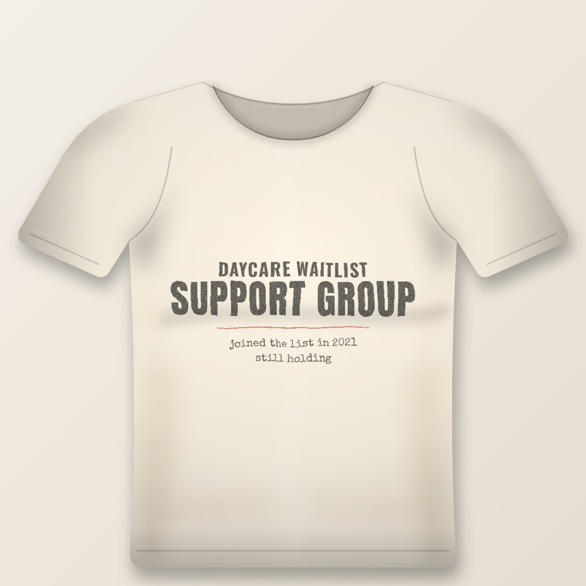 Daycare Waitlist Support Group Tee