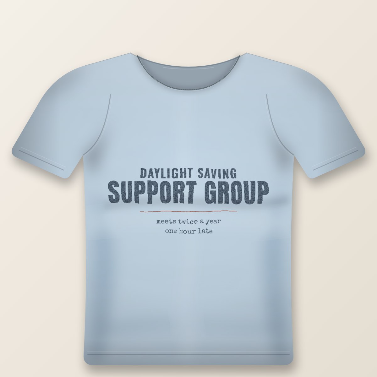 Daylight Saving Support Group Tee