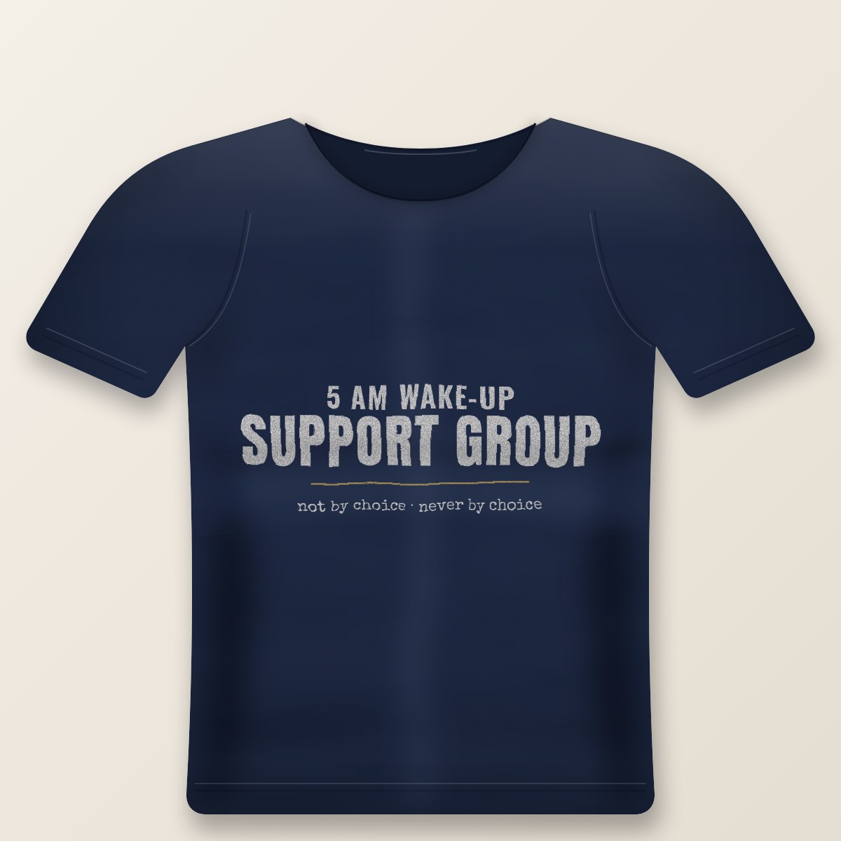 5 AM Wake-Up Support Group Tee