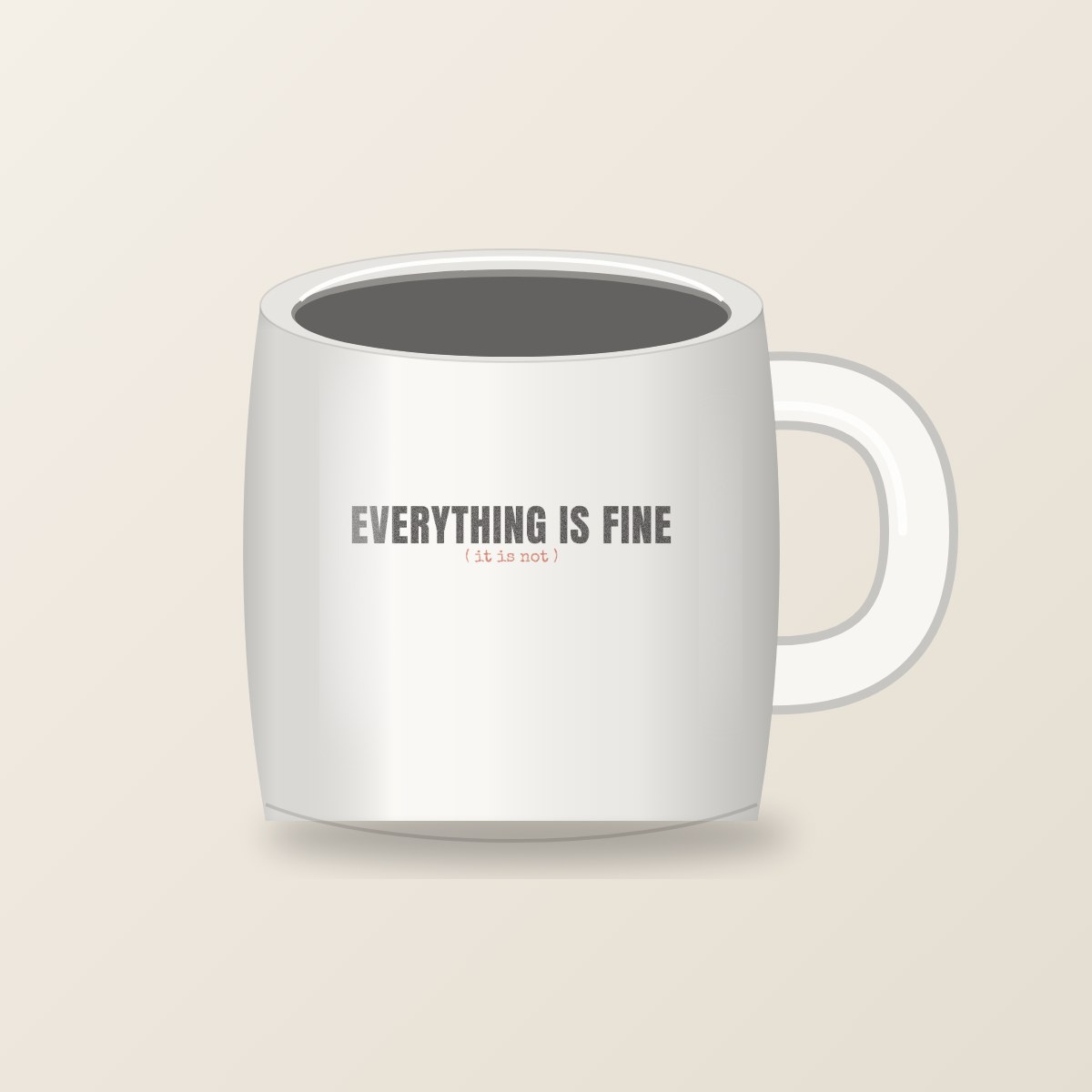 Everything Is Fine Mug